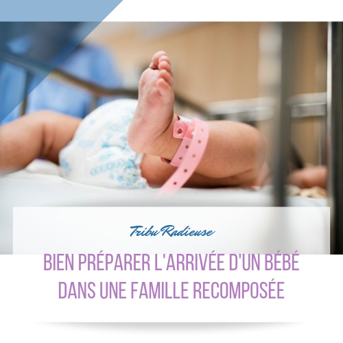 Bien Preparer L Arrivee D Un Bebe Dans Une Famille Recomposee Tribu Radieuse