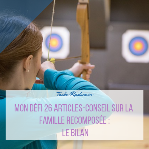 mon défi 26 articles conseil sur la famille recomposée le bilan