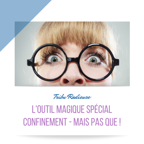 outil magique special confinement